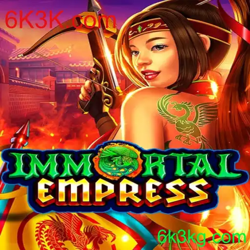 Explorando o Universo Fascinante de ImmortalEmpress: Estratégia e Magia em 6K3K.com
